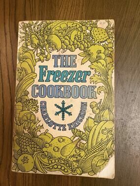 The Freezer Cookbook by Charlotte Erickson, published by Chilton Book Company